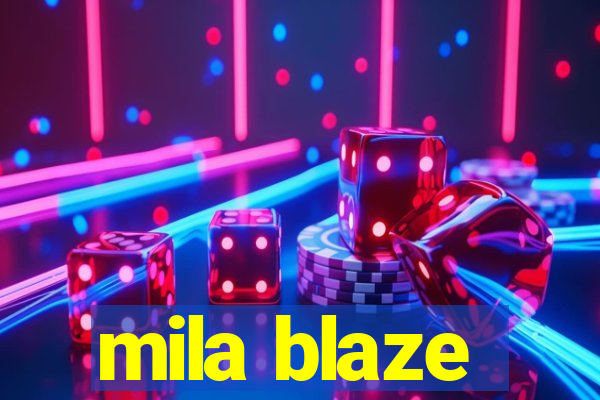 mila blaze